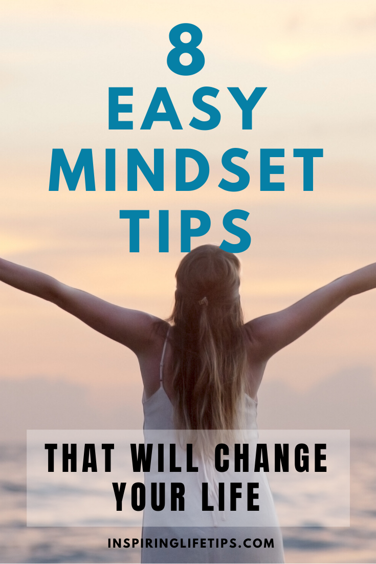 8 Positive Mindset Tips that Will Change Your Life - Inspiring Life Tips