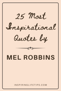75 Mel Robbins Quotes to Help You Along On Your Personal Growth Journe –  Silk + Sonder