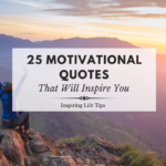 25 Motivational Quotes That Will Inspire You