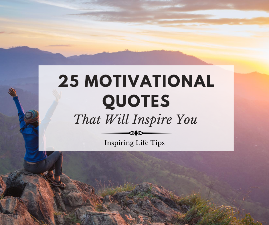25 Motivational Quotes That Will Inspire You to Go After Your Dreams
