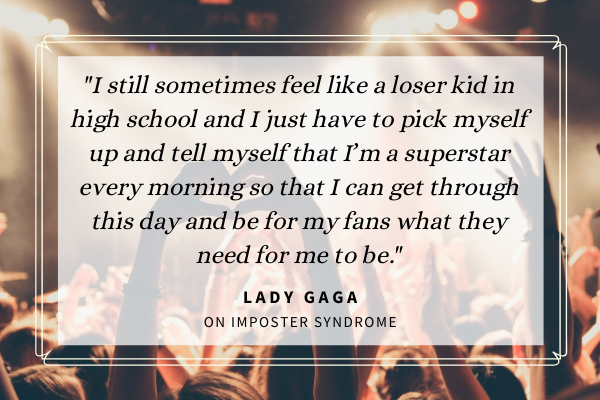 Imposter syndrome lady gaga quote